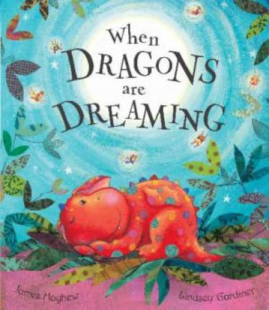 When Dragons Are Dreaming by James Mayhew