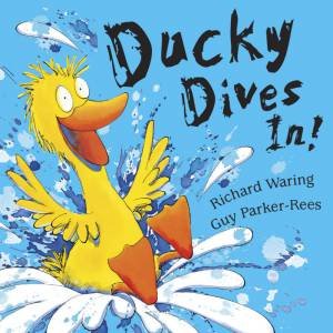 Ducky Dives In - Board Book by Richard Waring & Guy Parker-Rees (Ill)