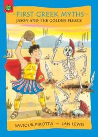 First Greek Myths: Jason And The Golden Fleece by Saviour Pirotta