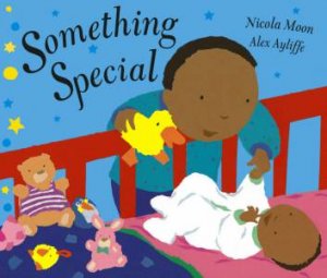 Something Special by Nicola Moon & Alex Ayliffe (Ill)