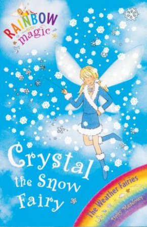 Rainbow Magic Weather Fairies: Crystal The Snow Fairy by Daisy Meadows