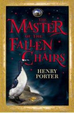 House Of Skirl: The Master Of The Fallen Chairs by Henry Porter