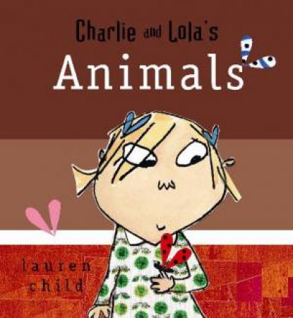 Charlie and Lola's Animals by Lauren Child