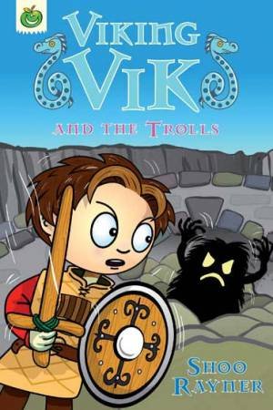 Viking Vik and the Trolls by Shoo Rayner