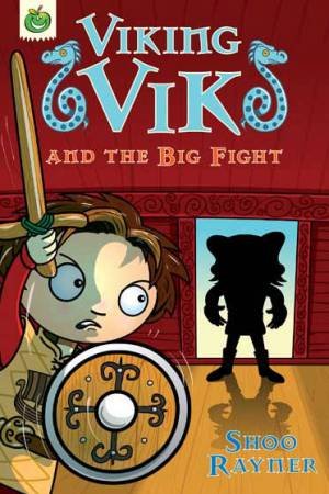 Viking Vik and the Big Fight by Shoo Rayner