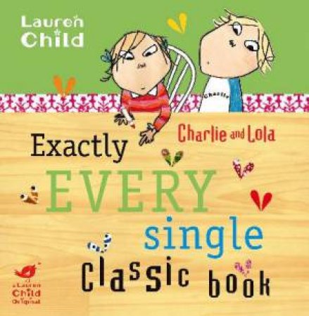 Charlie and Lola:Exactly Three Classic Charlie and by Lauren Child