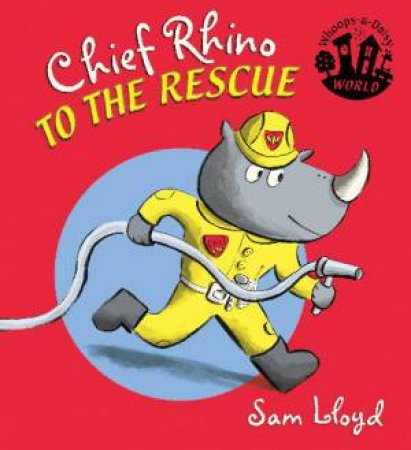 Chief Rhino to the Rescue by Sam Lloyd