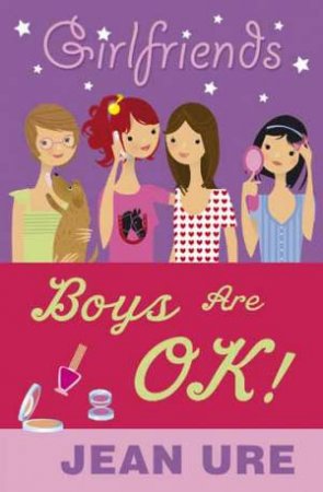 Girlfriends: Boys are OK! (New Edition) by Jean Ure