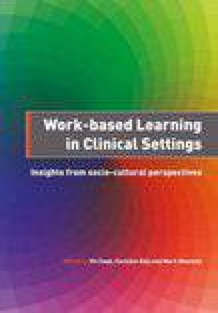 Work-Based Learning in Clinical Settings by Viv Cook