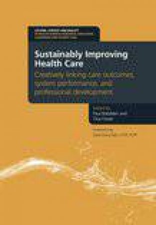 Sustainably Improving Health Care by Paul B. Batalden