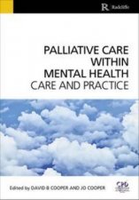 Palliative Care Within Mental Health Care and Practice