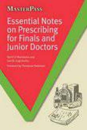 Essential Notes on Prescribing for Finals and Junior Doctors by Rahil D. Mandalia