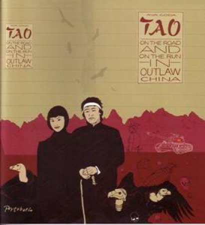 Tao: On The Road & On The Run In Outlaw China by Aya Goda