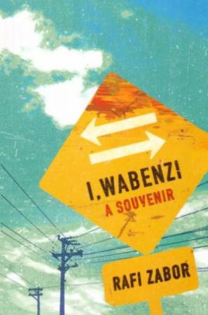 I, Wabenzi: A Souvenir by Rafi Zabor