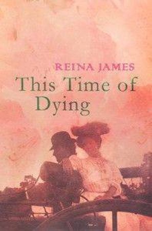 This Time Of Dying by Reina James