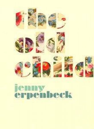 The Old Child by Jenny Erpenbeck