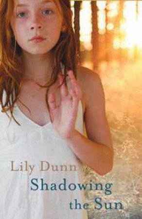 Shadowing the Sun by Lily Dunn