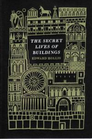 Secret Lives of Buildings by Edward Hollis