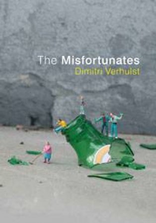 The Misfortunates by Dimitri Verhulst