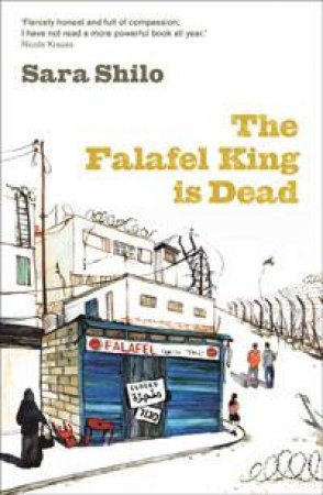 The Falafel King is Dead by Sara Shilo