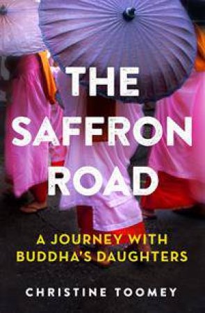 The Saffron Road by Christine Toomey