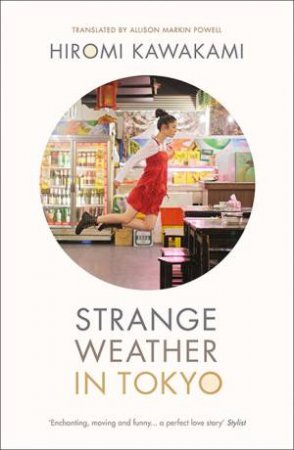 Strange Weather In Tokyo by Hiromi Kawakami