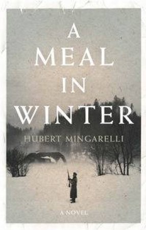 A Meal in Winter by Hubert Mingarelli