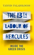 The 13th Labour of Hercules Inside the Greek Crisis