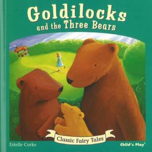 Goldilocks And The Three Bears by Estelle Corke