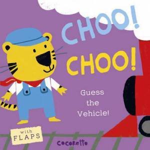 What's That Noise? CHOO! CHOO!: Guess The Vehicle! by Various