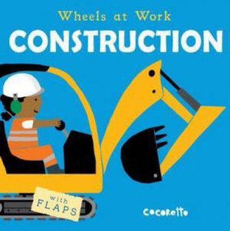 Wheels at Work: Construction by Various