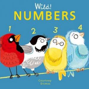 Wild! Concepts: Numbers by Courtney Dicmas