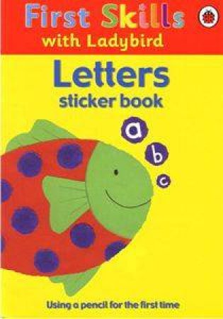 First Skills: Letters Sticker Book by Ladybird