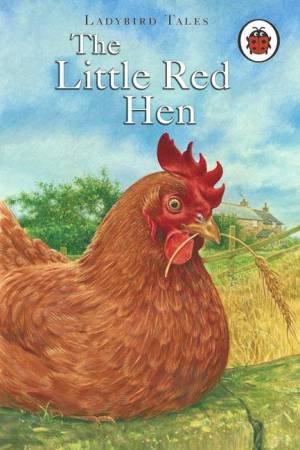 Ladybird Tales: Little Red Hen by Lbd