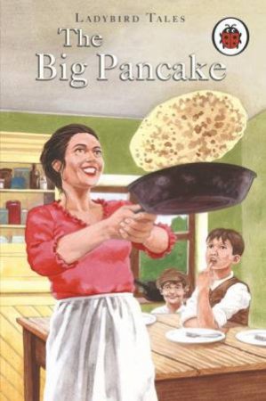 Ladybird Tales: The Big Pancake by Lbd