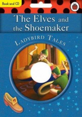 Ladybird Tales: Elves & The Shoemaker, Book & CD by Lbd