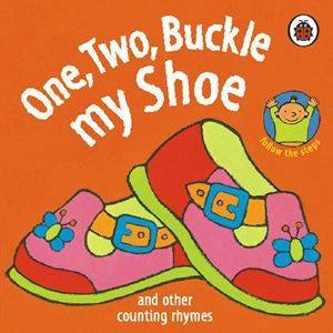 One, Two, Buckle My Shoe: And Other Counting Rhymes by Ladybird