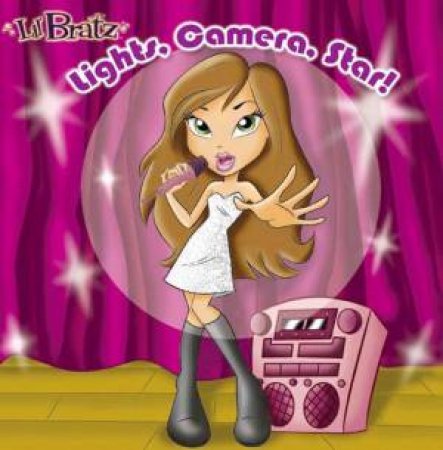 Lil' Bratz: Lights, Camera, Star! by Lbd