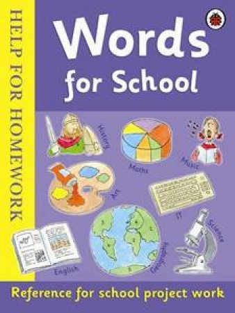 Words For School: Help For Homework by Ladybird