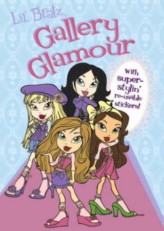 Lil' Bratz: Gallery Glamour by Lbd