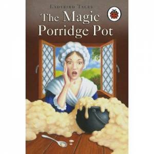 Ladybird Tales: The Magic Porridge Pot by Lbd