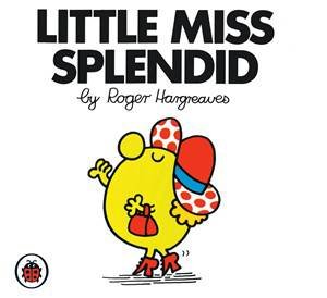 Little Miss Splendid by Roger Hargreaves