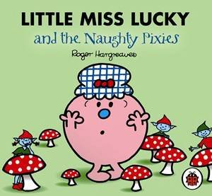 Little Miss Luck & The Naughty Pixies by Roger Hargreaves