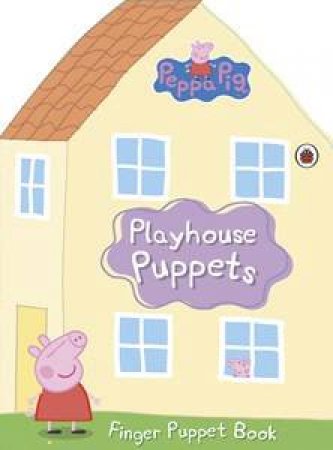 Peppa Pig: Playhouse Puppets by Lbd