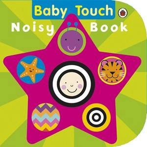 Baby Touch: Noisy Book by Lbd