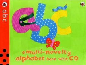 Abc: A Multi-Novelty Alphabet Book With CD by Ladybird