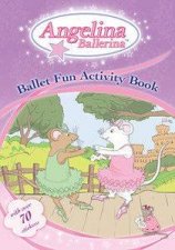 Angelina Ballerinas Ballet Fun Activity Book