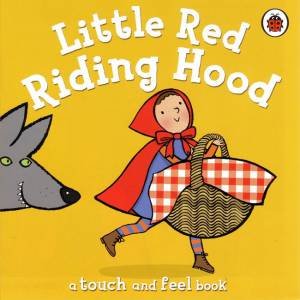 Little Red Riding Hood: A Touch And Feel Book by Ladybird