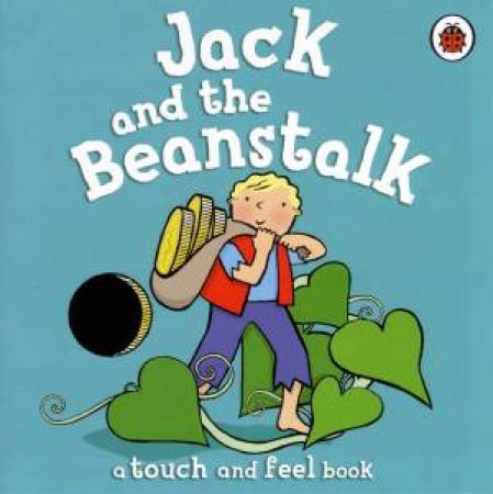 Jack And The Beanstalk: A Touch And Feel Book by Ladybird