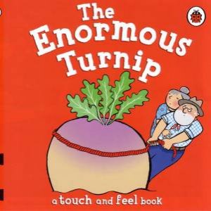 The Enormous Turnip: A Touch And Feel Book by Ladybird